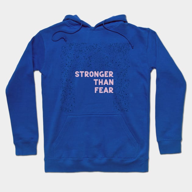 Stronger than fear Hoodie by ninoladesign